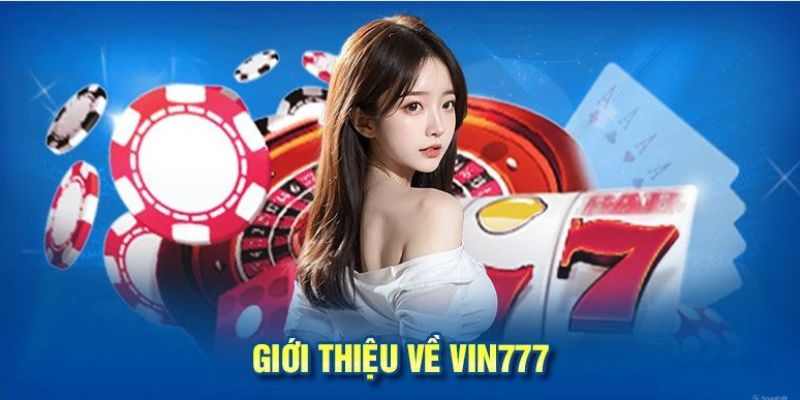 Giới thiệu VIN777 với những nội dung chi tiết của nhà cái