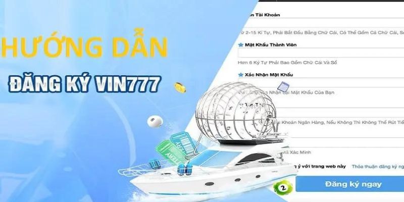 Hướng dẫn quy trình đăng ký VIN777 dễ hiểu cho người mới